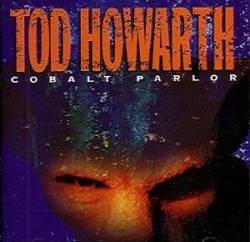 Tod Howarth : Cobalt Parlor